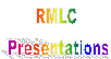 RMLC 
Presentations
